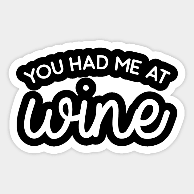 You Had Me At Wine Sticker by sally234